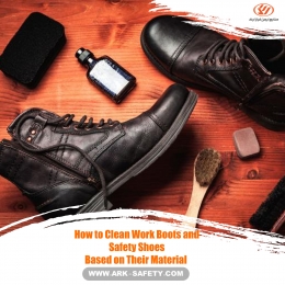 How to Clean Work Boots and Safety Shoes Based on Their Material